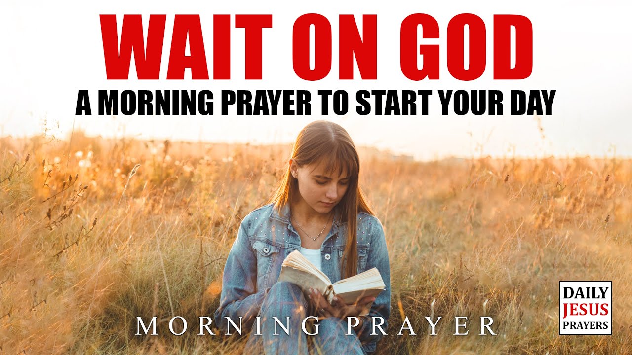 YOU NEED TO WAIT | God Is Working Behind The Scenes | A Blessed Morning ...