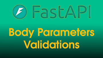 FastAPI Tutorial: Body Parameters Validation | Part 7