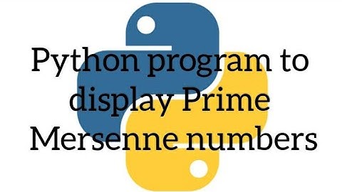 Python program to display Prime Mersenne numbers