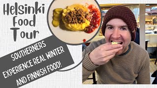 Southerners Experience Real Winter and Finnish Food-Helsinki Food Tour and The City Rules!