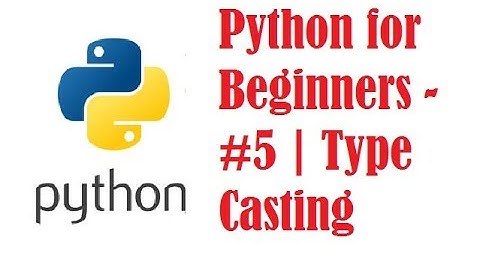 Python for Beginners - #5 | Type Casting