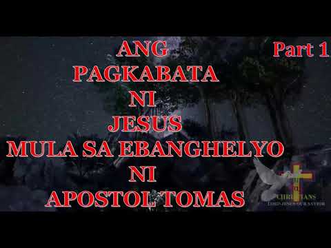 🌎Ang Pagkabata Ni Jesus  Part1 (Mula sa Ebanghelyo ni Apostol Tomas)