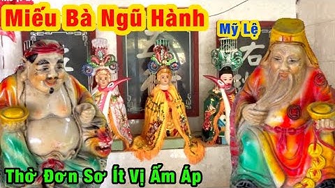 Miếu Bà Ngũ Hành, Mỹ Lệ, Nơi Tâm Linh Của Người Dân Nơi Dây (Cần Đước)