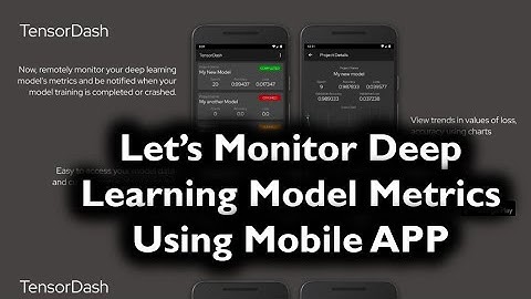 TensorDash- How To Monitor Your Deep Learning Model Metrics, Loss, Accuracy Using Mobile App