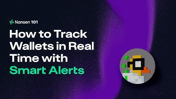 Nansen 101: How to Create Your Own Crypto or Whale Alerts Using Smart Alerts