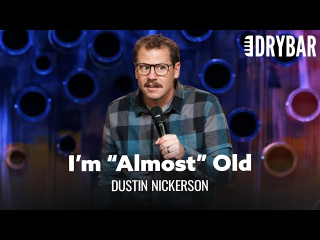30 Isn't Old, But It Is Almost Old. Dustin Nickerson - Full Special class=