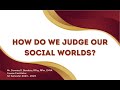 Judging our Social Worlds: Social Psychology