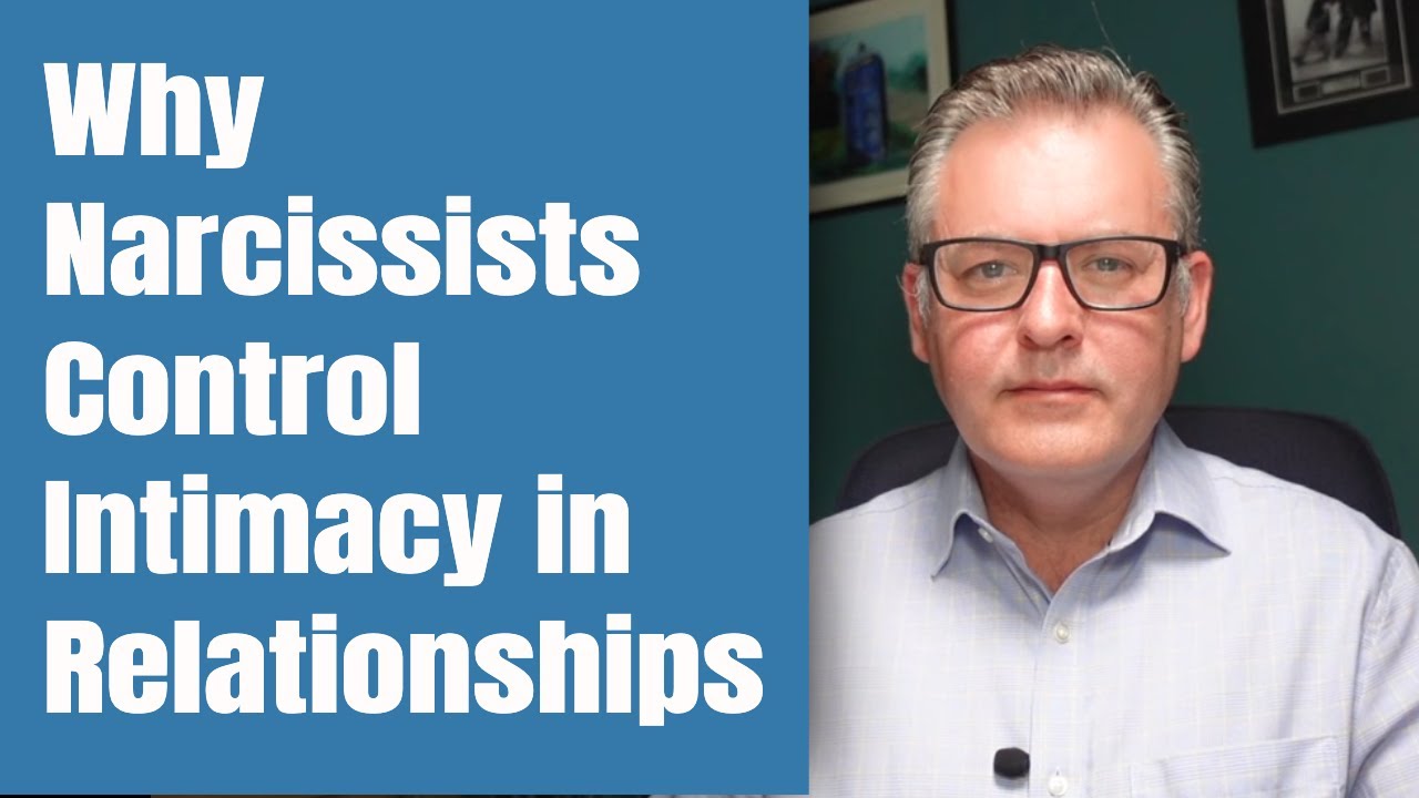 Understanding Why Narcissists Fear Yet Control Intimacy YouTube
