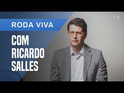 RODA VIVA COM RICARDO SALLES, MINISTRO DO MEIO AMBIENTE