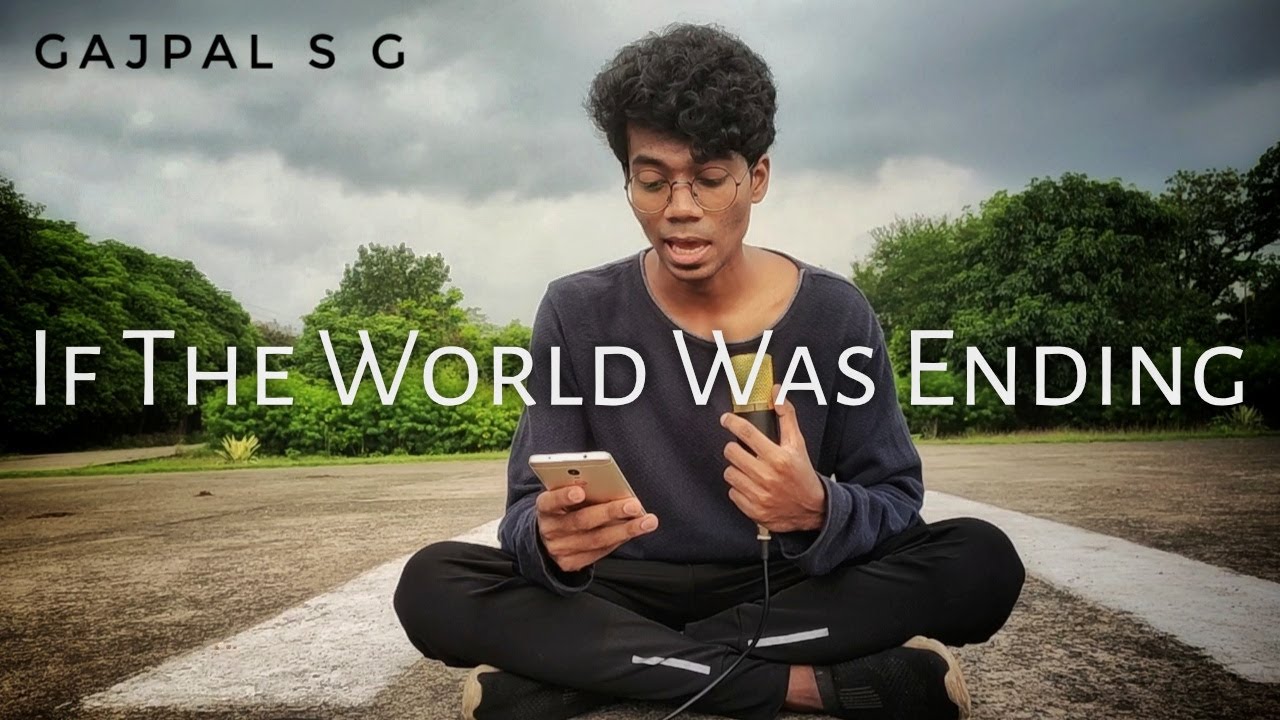 If The World Was Ending - JP Saxe ft. Julia Michaels | Gajpal S G | Indian Cover