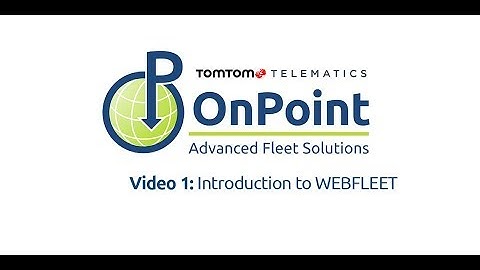Video 1:  WEBFLEET Overview