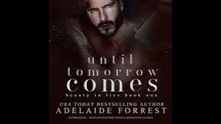 Until Tomorrow Comes: A Dark Mafia Romance Audiobook by Adelaide Forrest