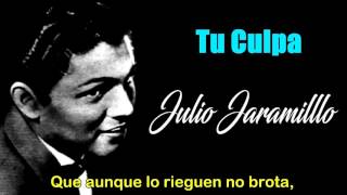 Julio Jaramillo Tu Culpa (Tronco Seco) Letra chords