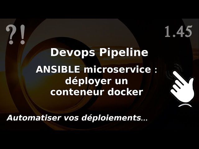 Pipeline Devops - 1.45. ANSIBLE : déploiement du microservice