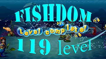 Fishdom Level 119 Walkthrough