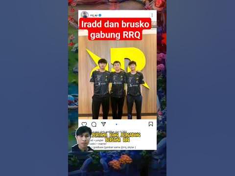 IRADD DAN BRUSKO GABUNG RRQ IS REAL #rrqkingdom #mlbb - YouTube