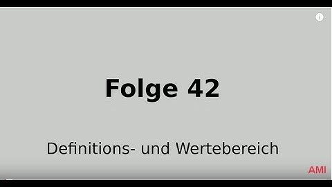 Definitions- und Wertebereich von Funktionen (Folge 42)