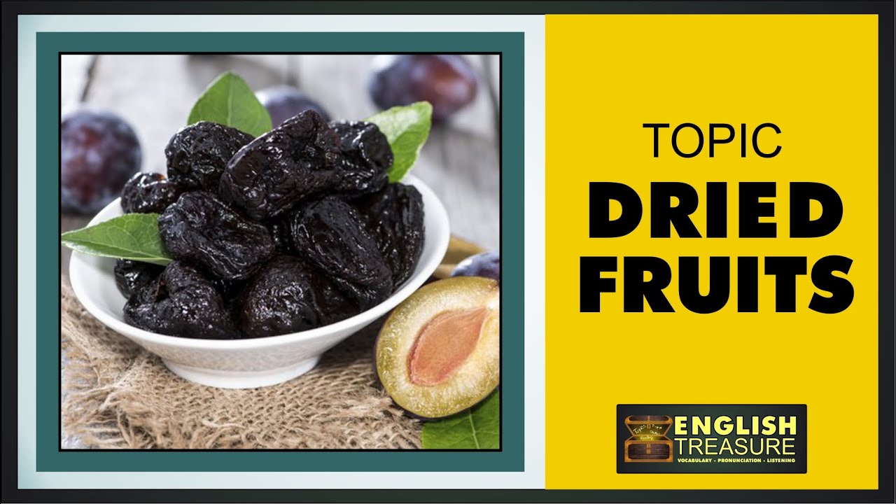 Dried Fruits English Treasure Vocabulary, Listening, Pronunciation