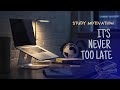 Its never too late  best motivation for usmle exams and success