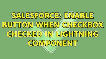 Salesforce: enable button when checkbox checked in lightning component