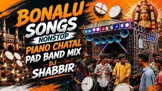 BONALU SONGS NONSTOP CHATAL PAD MIX DJ SHABBIR || 2026 CHATAL BAND PIANO MIX 