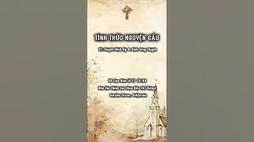 TỈNH THỨC NGUYỆN CẦU | ST: Huỳnh Minh Kỳ & Đinh Công Huỳnh | CĐ Tam Biên|Nhà thờ Chính toà Chúa Kito