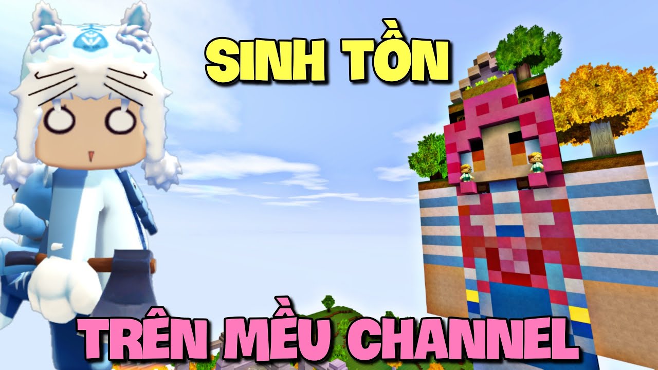 Thử thách sinh tồn trên đầu Mều Channel trong Mini World | Meowpeo