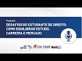 PODCAST - Desafios do Estudante de Direito: Como equilibrar estudo, carreira e mercado.