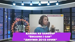 Putri Ariani - Karena ku sanggup "Another 2018 cover" (Agnes Monica) @putriarianiofficial Eng Sub