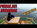 Puncak jati jembangan sidamulih rawalo  spot selfi