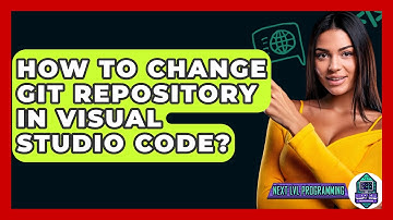 How To Change Git Repository In Visual Studio Code? - Next LVL Programming