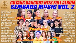 GOYANG DANGDUT HITS FULL ALBUM SEMBADA MUSIC VOL.2 | MENARI DIATAS LUKA, SORGA DUNIA, TENDA BIRU