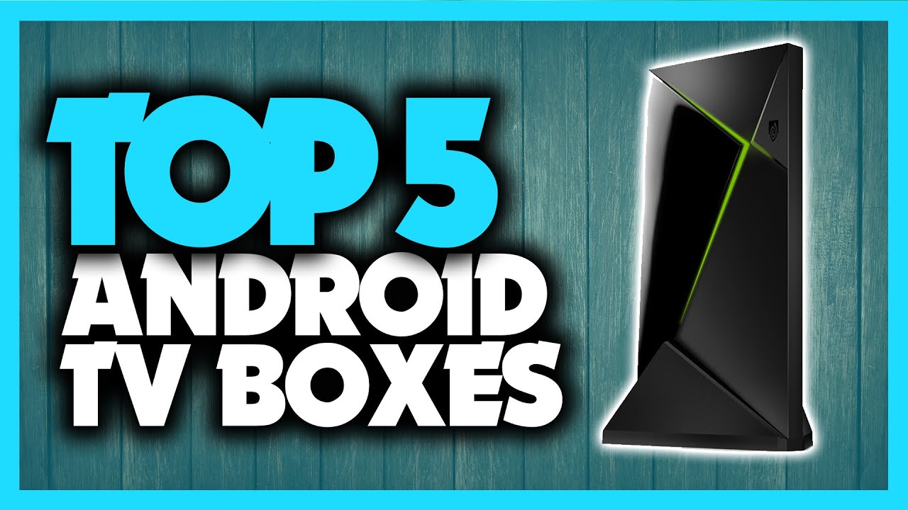 Best Android TV Boxes in 2020  Top 5 Picks For 4k Streaming  amp  Kodi 