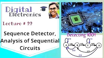 Lecture #22 Sequence Detector | Analysis of Sequential Circuits