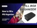 How to Fill a Pill Organizer?