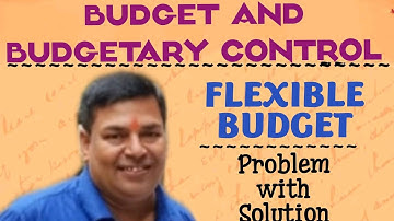 #4 Flexible Budget - Problem with solution (BL AGRAWAL) For - B.Com. sem.4 Cost & Management Account