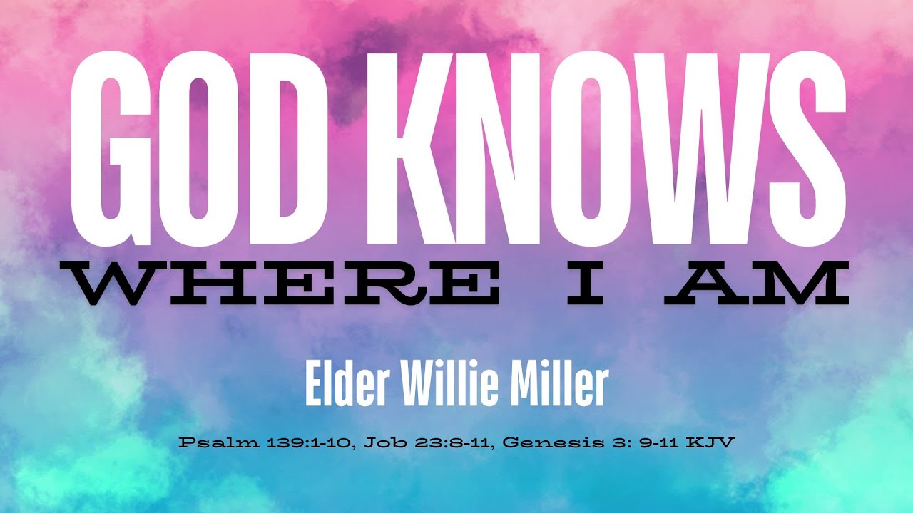 God Knows Where I Am - Elder Willie Miller - YouTube