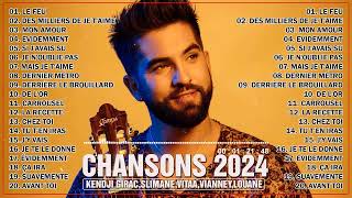 Chanson Francaise 2024 Nouveauté ⚡ Kendji Girac, Vianney, Slimane, Vitaa, Louane