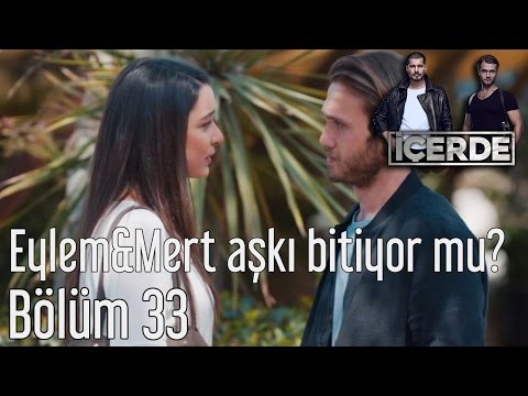 İçerde 33. Bölüm - Eylem&Mert Aşkı Bitiyor mu?