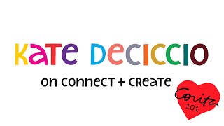 Learning by Heart (At Home): Kate Deciccio on Connect + Create