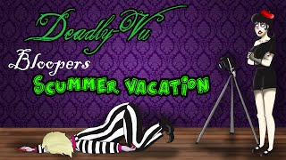 Scummer Vacation - Bloopers