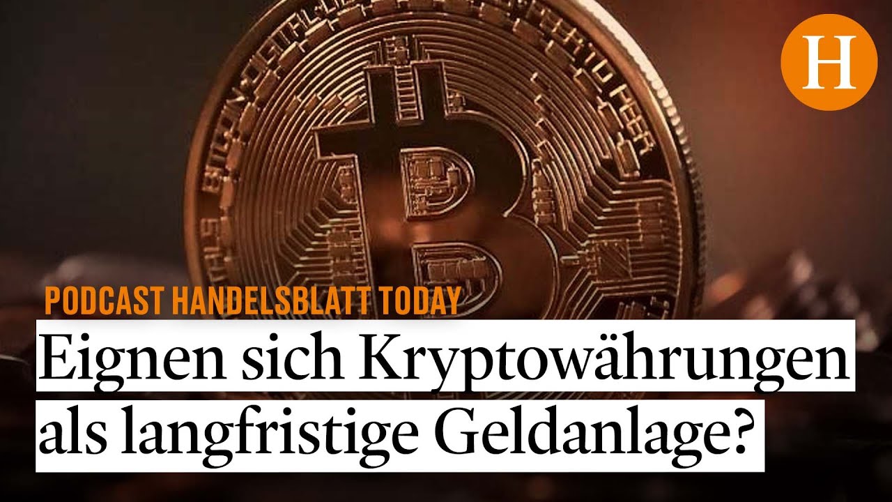 Bitcoin-Diskussion: Eignen sich Krypto-Produkte als langfristige  Geldanlage? - Handelsblatt Today