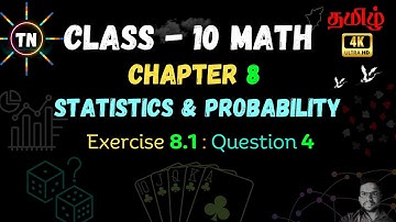 TN SAMACHEER CLASS 10 MATHS CHAPTER 8 STATISTICS AND PROBABILITY , EX 8.1.4 (TAMIL)