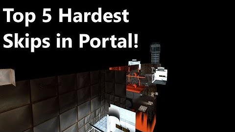 Top 5 Hardest Skips in Portal!