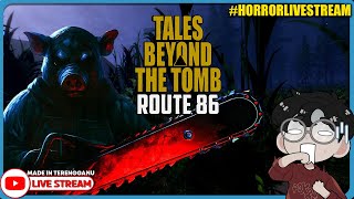 *SERAM!* INSPIRED BY KISAH BENAR! ||🔴 Tales Beyond The Tomb - Route 86 (Malaysia) #HorrorLivestream