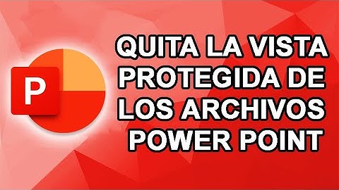★ COMO QUITAR LA VISTA PROTEGIDA DE LOS DOCUMENTOS POWER POINT - 2020