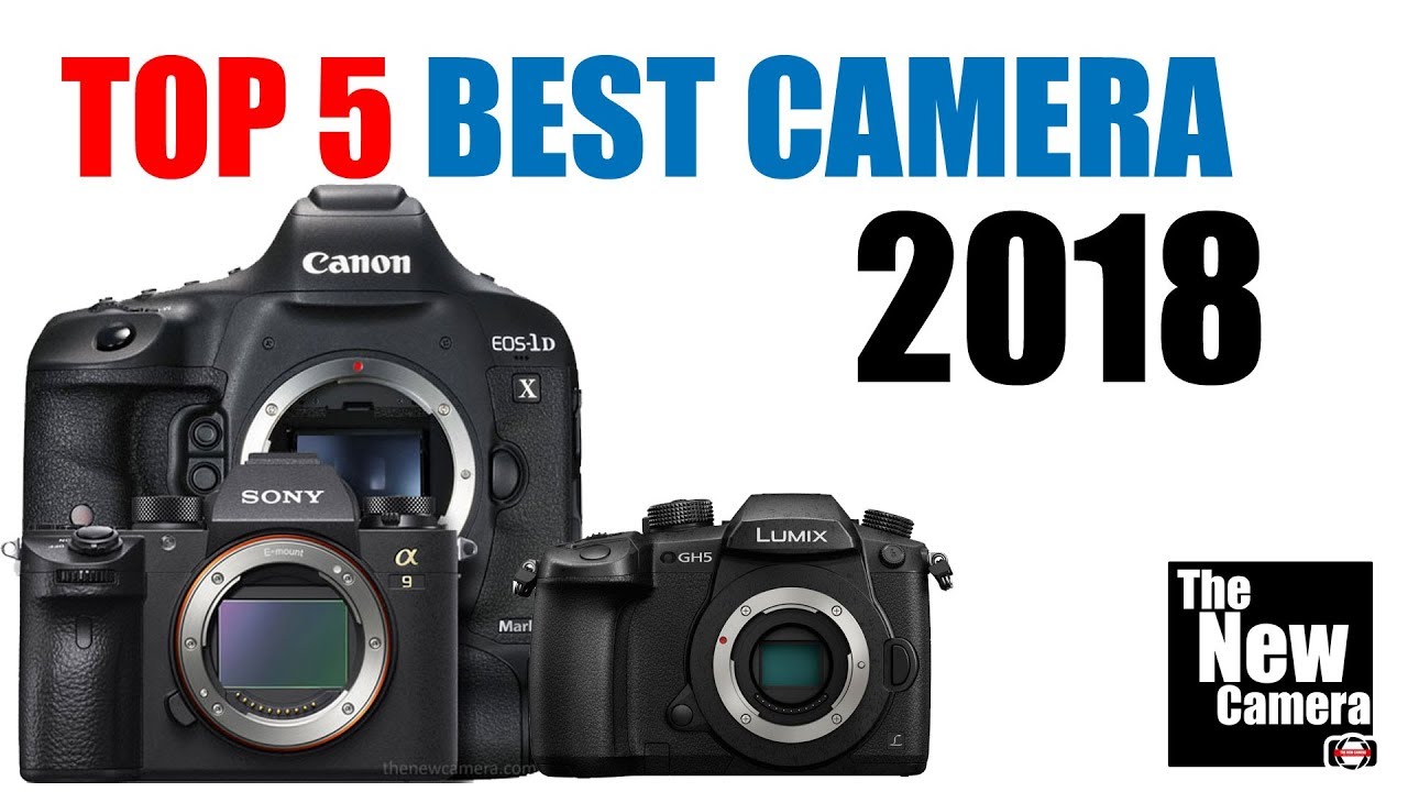 TOP 5 BEST CAMERA 2018