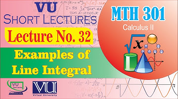 MTH301 Short Lecture 32 | Examples of Line integral | Calculus 2 | VU Smart Learning
