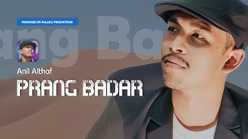 Anil Althaf - Prang Badar | Official Lyric Video