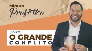 Minuto Profético #12 - O Grande Conflito